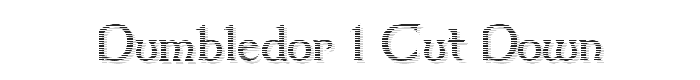 Dumbledor 1 Cut Down font